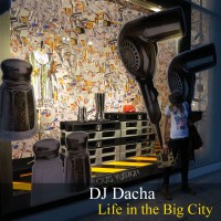 DJ Dacha Life in the Big City